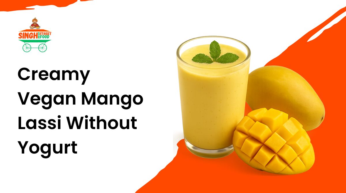 Creamy Vegan Mango Lassi Without Yogurt